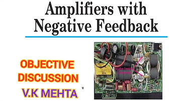 AMPLIFIERS WITH NEGATIVE FEEDBACK||MCQ DISCUSSION||V.K MEHTA||CHAPTER-13
