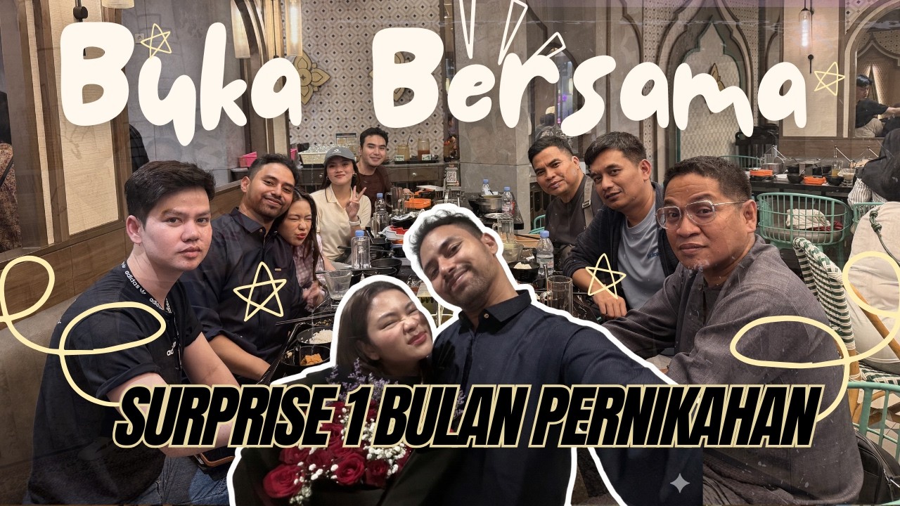Buka Puasa Bersama dan SURPRISE 1 Bulan Pernikahan Aladull & Lady Rara