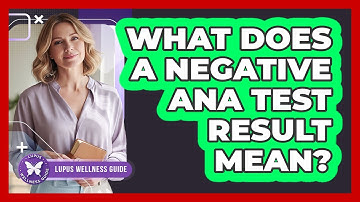 What Does a Negative ANA Test Result Mean?