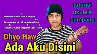 Ada Aku Disini - Dhyo Haw tutorial ukulele