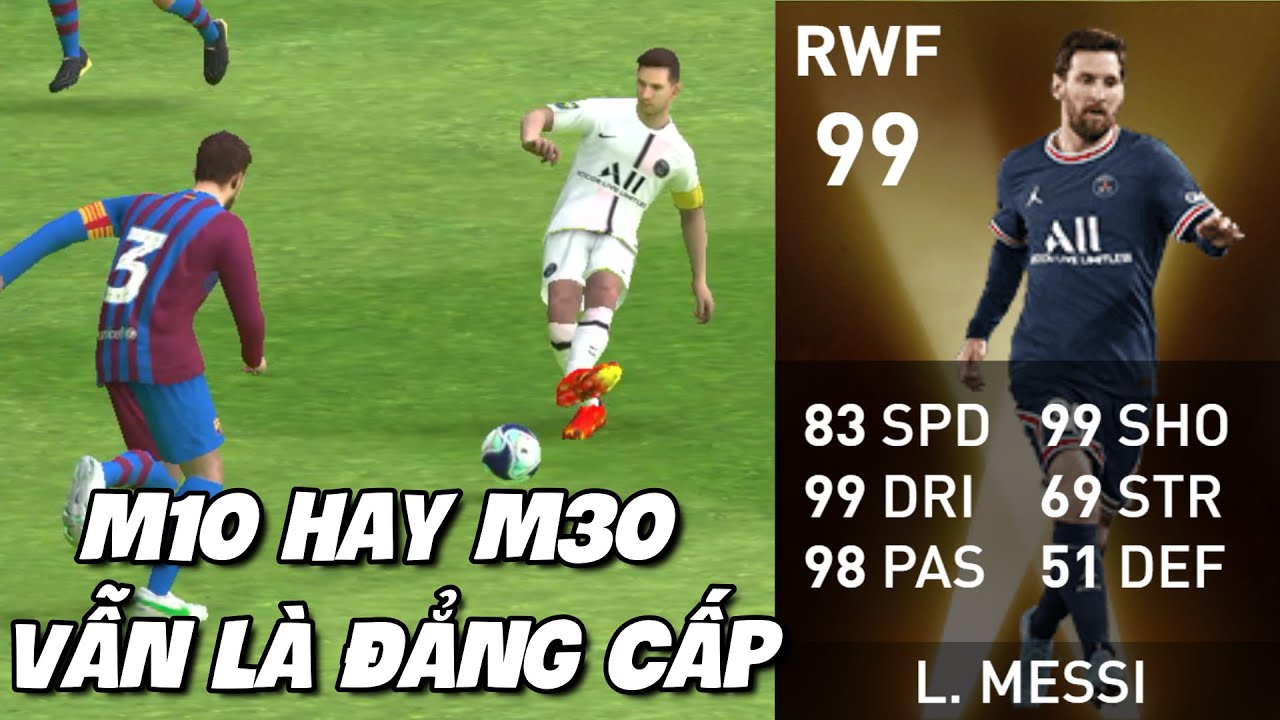 【M10 hay M30】ĐÓ VẪN LUÔN LÀ LIONEL MESSI !!! | PES 2021 MOBILE | TAP MOBILE GAMES