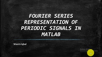 Fourier Series Representation of Periodic Signals in MATLAB 2020| How to Plot periodic signals