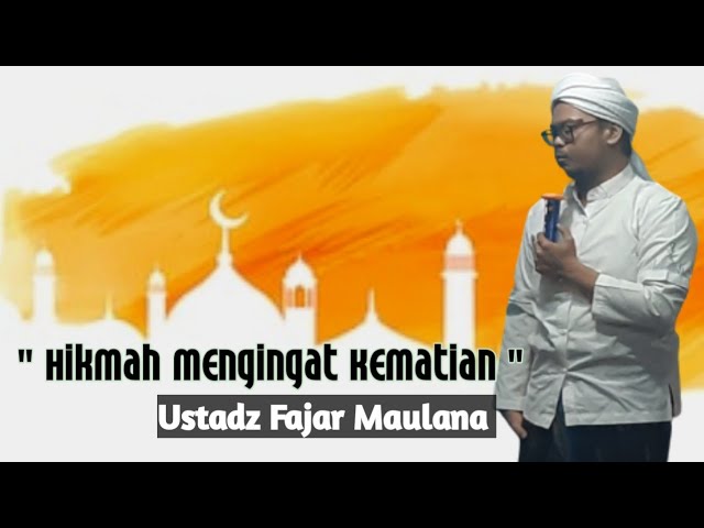 Renungan Hidup : 3 Hikmah Mengingat Kematian, Oleh Ustadz Fajar Maulana class=