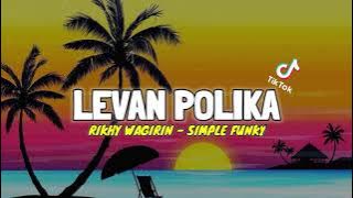 LEVAN POLKA - RIKHY WAGIRIN (SIMPLE FVNKY)C|ENTERTAIMENT!!