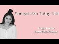 Angga Candra - Sampai Aku Tutup Usia (Lirik) | Cover Della Firdatia