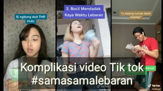 Komplikasi video Tik tok sama sama lebaran