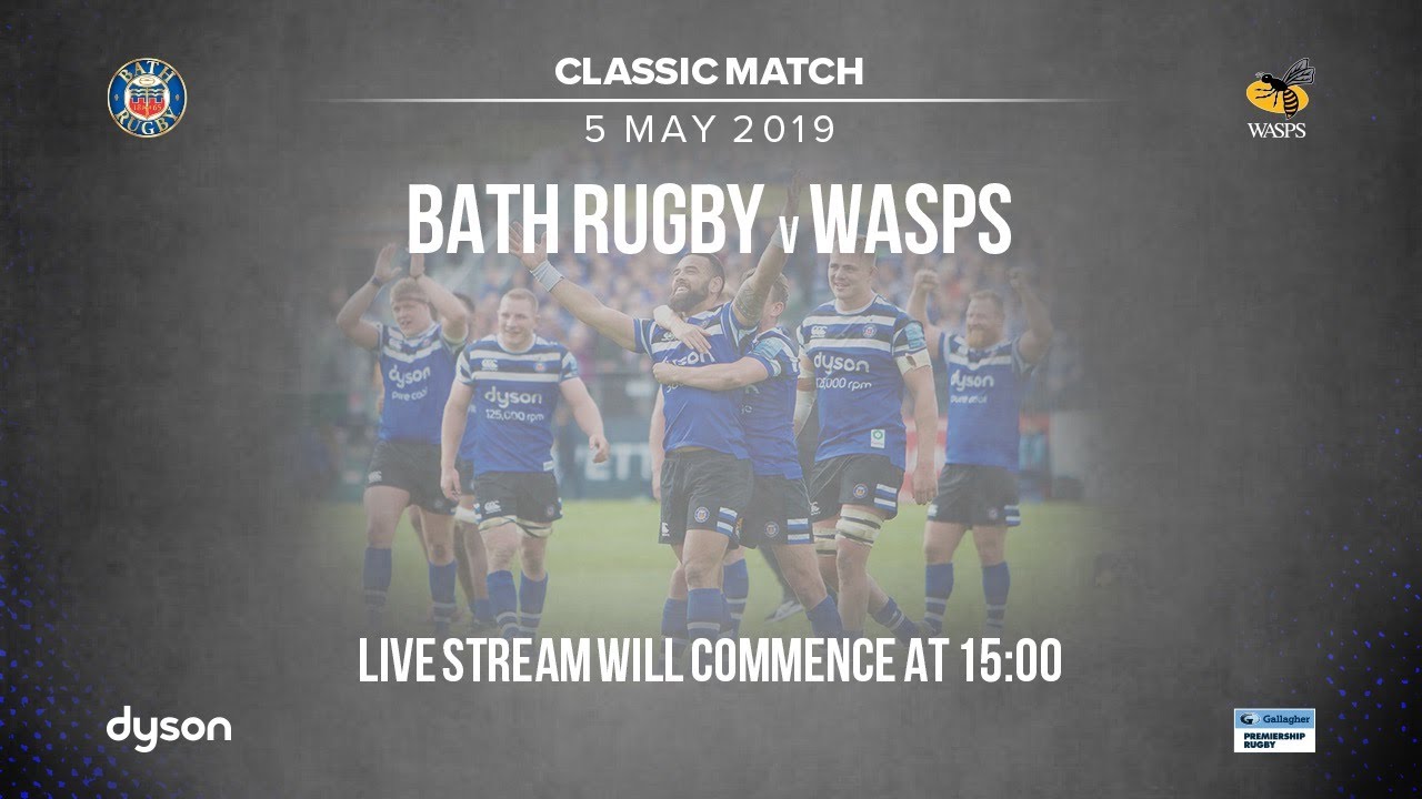 Classic Match - Bath Rugby v Wasps (5 May 2019)