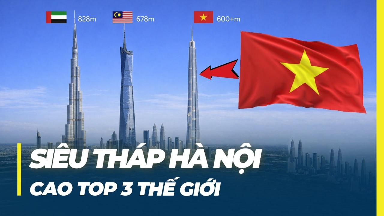 SIÊU THÁP HÀ NỘI: CAO TOP 3 THẾ GIỚI, 108 TẦNG