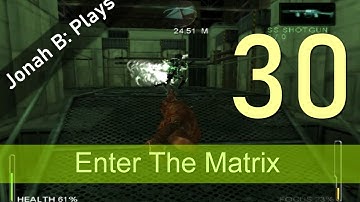 Enter The Matrix Gameplay Walkthrough Niobe -  Part 30