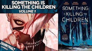 Something Is Killing The Children - Volume 1 (2020) - Comic Story Explained