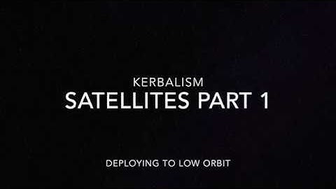 Kerbalism E02 Satellites Part 1