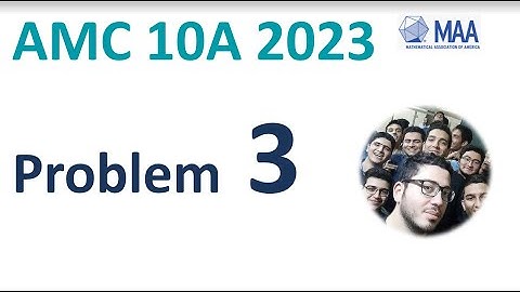 AMC 10A 2023 2024 Problem 3 Solution  | Course Questions Tutor Date Result 10b 12b answer question
