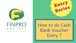 How to do Cash Bank Voucher Entry in FINPRO ERP.NET ? screenshot 1