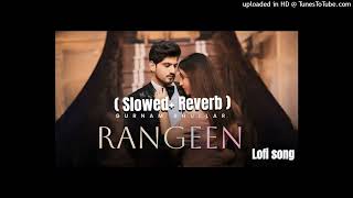 Rangeen (Slowed + Reverb) - Gurnam Bhullar - Gill Raunta - Master Mind