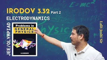 IE Irodov Problem 3.32 part 2 | Electrodynamics | by Lalit Joshi sir