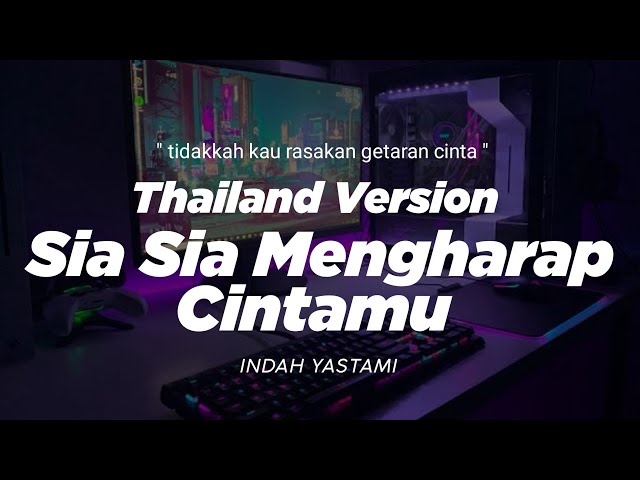 DJ SIA SIA MENGHARAP CINTAMU THAILAND STYLE x SLOW BASS TIDAKKAH KAU RASAKAN GETARAN INDAH YASTAMI class=