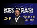 Chp zgr m zel mi  prof dr ahmet kasm han  kes tra