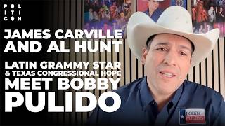 Latin Grammy Star & Congressional Hope: Bobby Pulido - Carville calls him the greatest candidate!