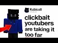 Click bait yourubers need to STOP