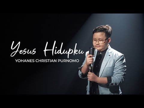 Yesus Hidupku - Yohanes Christian [Official Music Video]