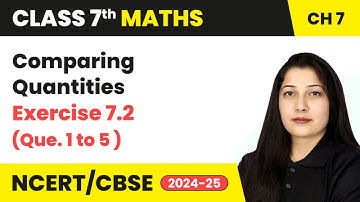 Comparing Quantities - Exercise 7.2 (Que. 1 to 5) | Class 7 Maths Chapter 7 | CBSE 2024-25