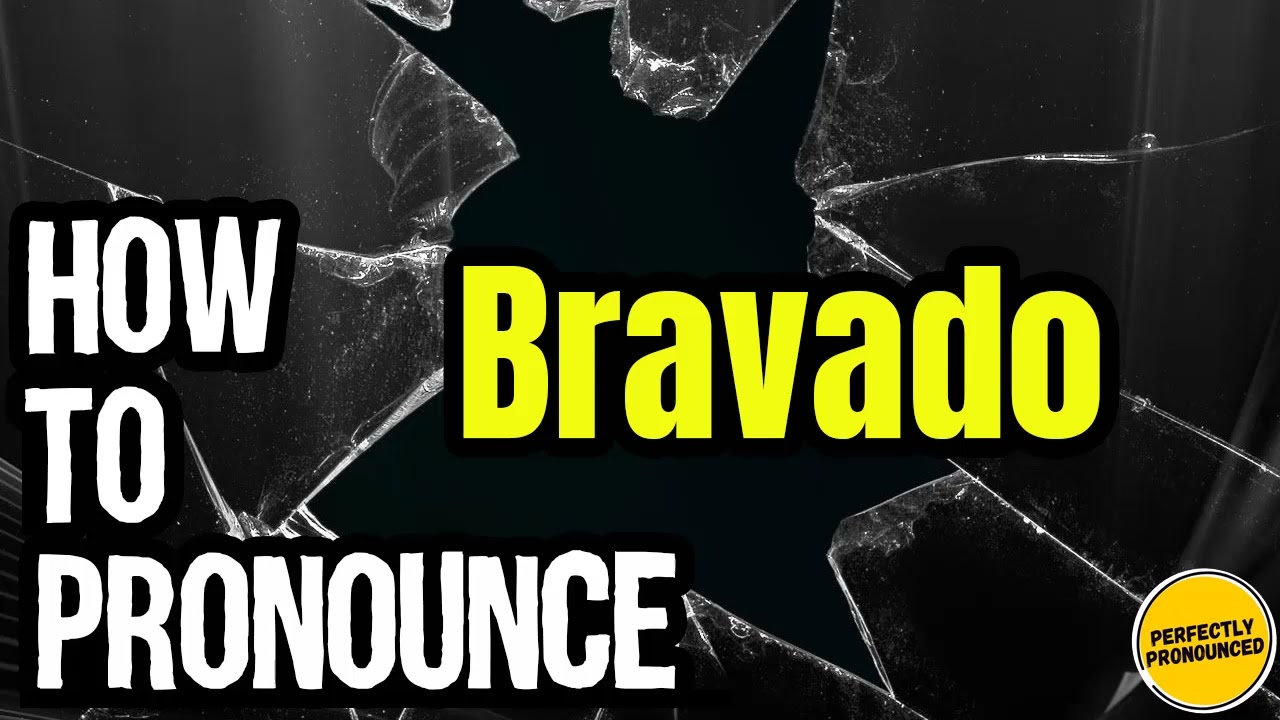 How To Pronounce Bravado? (CORRECTLY) Meaning & Pronunciation