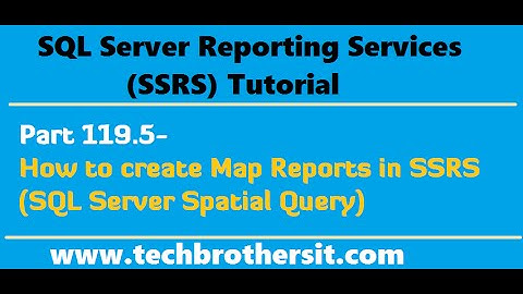 SSRS Tutorial Part 119.5-How to create Map Reports in SSRS (SQL Server Spatial Query)