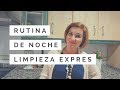 Limpieza expres RUTINA DE NOCHE | buscandotueStilo