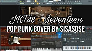 JKT48 - Seventeen (Pop punk cover by SISASOSE)
