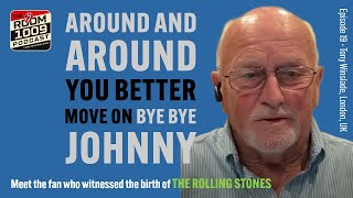 Famous I was there to witness the birth of The Rolling Stones! Wealth