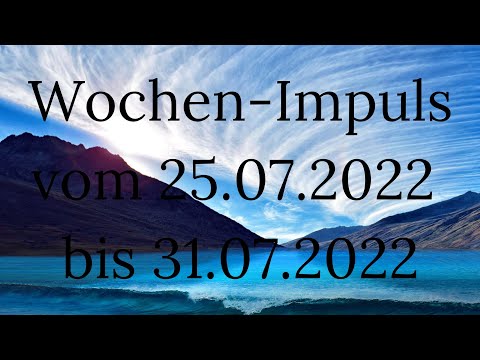 Wochen–Impuls vom 25.07.2022 bis 31.07.2022