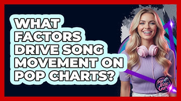 What Factors Drive Song Movement On Pop Charts?