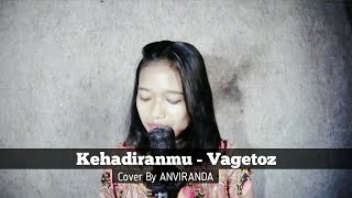 Kehadiranmu - Vagetoz | Cover By ANVIRANDA