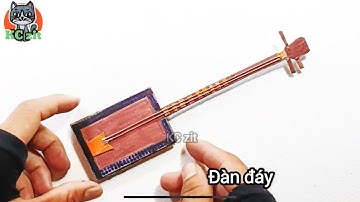 Mô hình nhạc cụ dân tộc mĩ thuật lớp 5 - tạo mô hình nhạc cụ dân tộc - mô hình đàn nguyệt - kczit