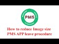 How to reduce image size for pms app leave procedure pmssindh ar4u