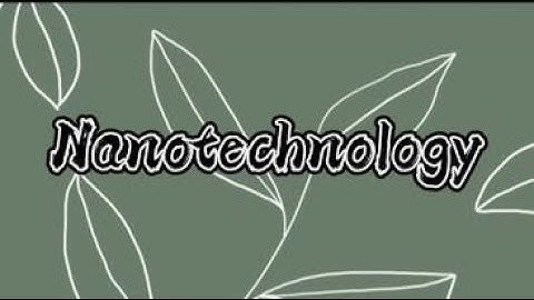 The Nano World - The World of Nanotechnology.