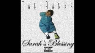 Tae Banks - Im Here Now Interlude (Feat. Johnny Drama) (Sarah's Blessing)