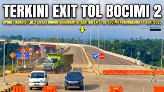 Kondisi Terkini Exit Tol Bocimi Parungkuda 17 Juni 2023 | Tol Bocimi Terbaru 2023 | Tol Bocimi 2