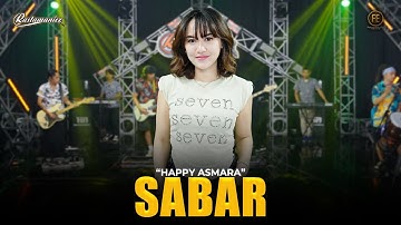 HAPPY ASMARA - SABAR | Feat. RASTAMANIEZ ( Official Live Version )