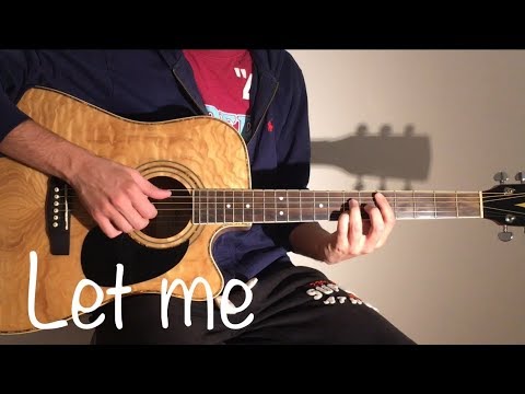 Let Me - ZAYN (Acoustic Guitar Cover)