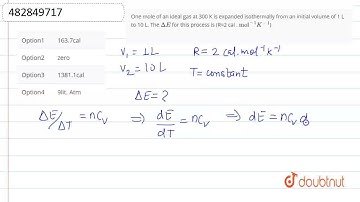 One mole of an ideal gas at 300 K is expanded isothermally from an initial volume of 1 L to 10 L...