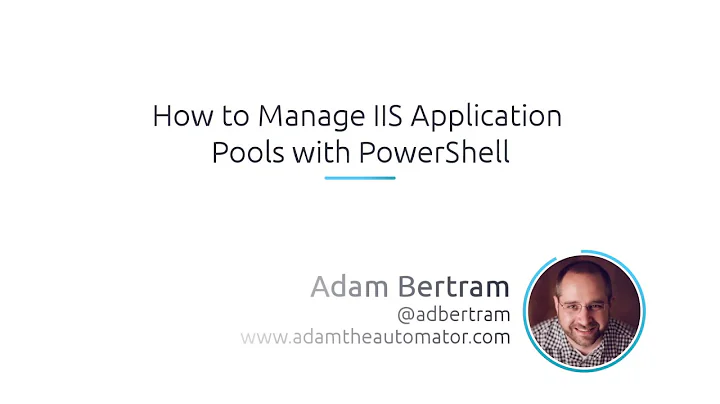 How To Manage IIS Application Pools With PowerShell