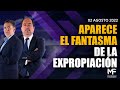 #MomentoFinanciero | Aparece el fantasma de la expropiación