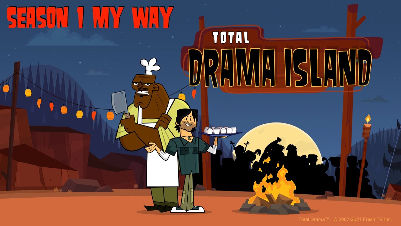 Total Drama Island 2023 Season 1 My Way