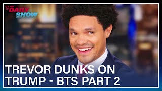 Trevor Noah Dunking on Trump - Part 2 | The Daily Show