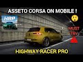 Highway Racer Pro Asseto Corsa Type gameplay on Mobile 