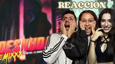 🇦🇷 [REACCIÓN] Big Metra, El Bogueto y El Malilla - Desnúdate Remix