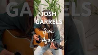Born Again-  Josh Garrels Cover