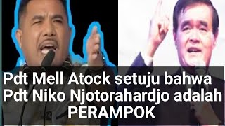 Pdt Mell Atock setuju bahwa Pdt Niko Njotorahardjo adalah Perampok