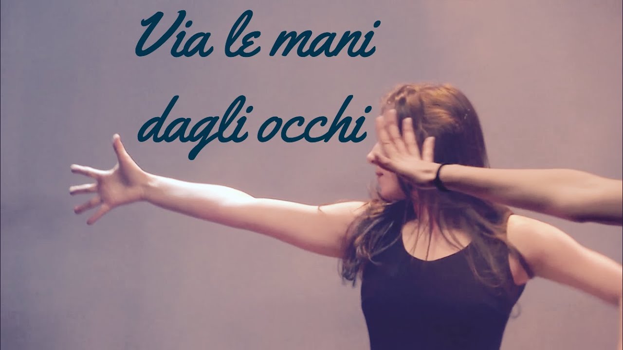 via le mani dagli occhi testo